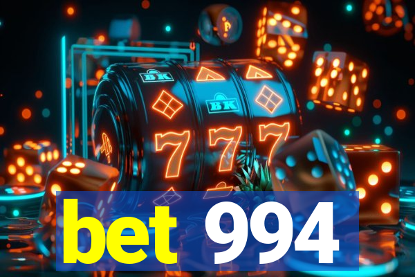 bet 994